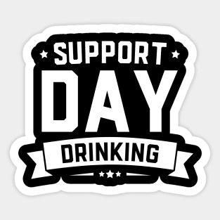 Support Day Drinking Funny St Patricks Day Sticker